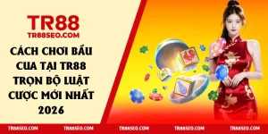 cách chơi bầu cua tại TR88
