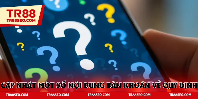 Cập nhật một số nội dung băn khoăn về quy định