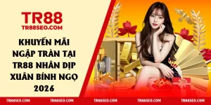 khuyến mãi ngập tràn tại TR88